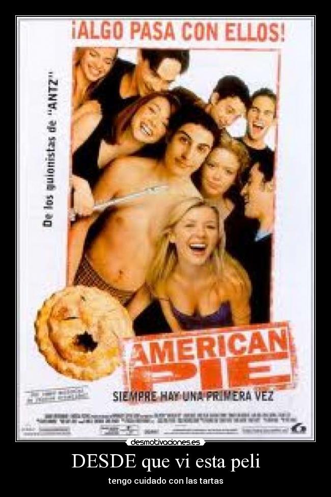 DESDE que vi esta peli - tengo cuidado con las tartas