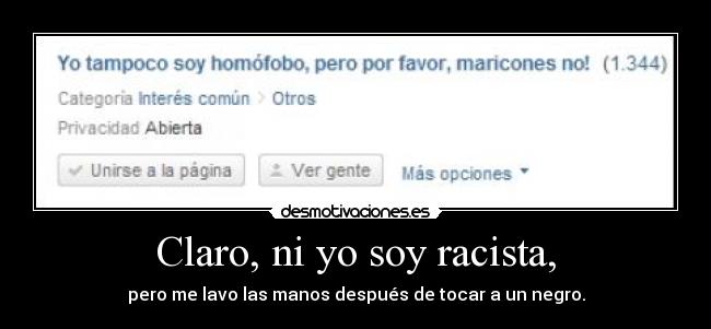 Claro, ni yo soy racista, - 