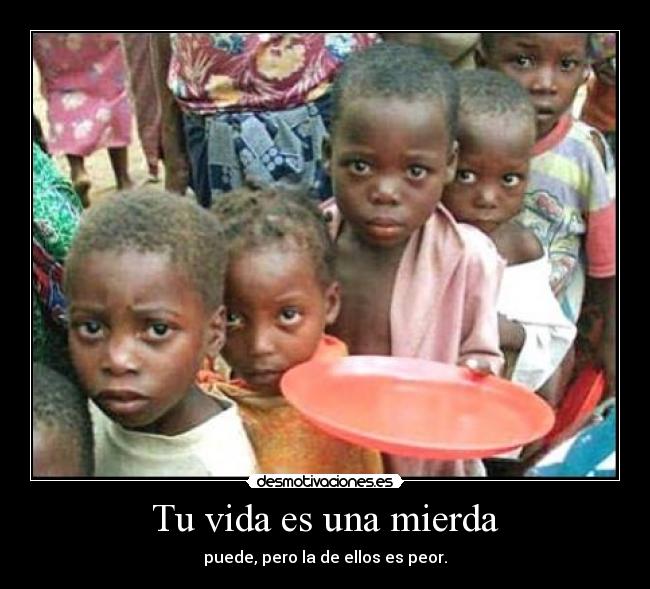 Tu vida es una mierda -