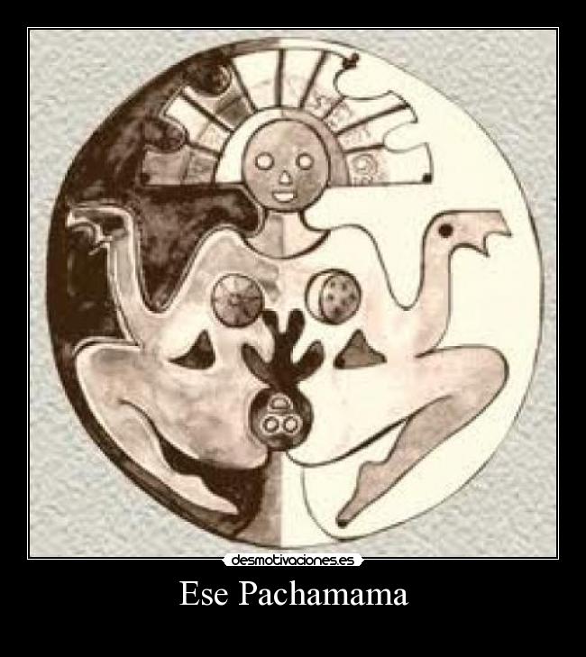 Ese Pachamama -  