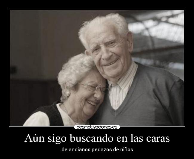 Aún sigo buscando en las caras -