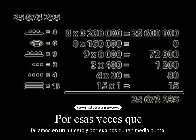 Por esas veces que -