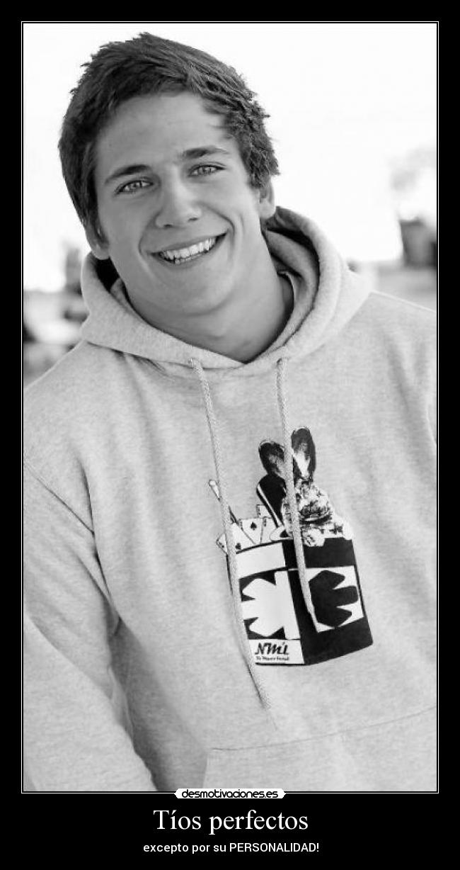 Tíos perfectos - excepto por su PERSONALIDAD!