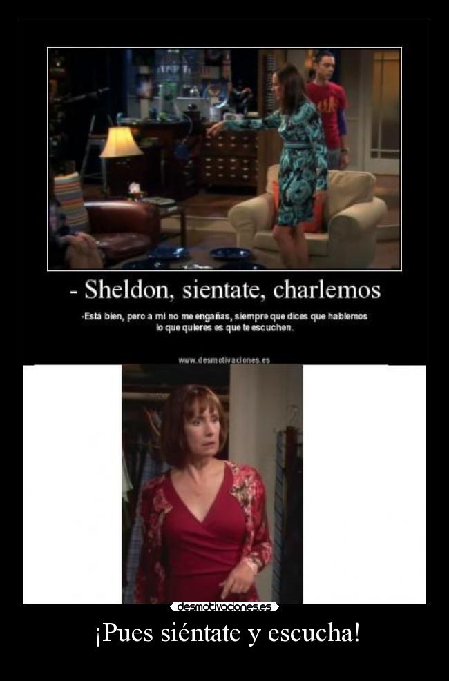 ¡Pues siéntate y escucha! - 