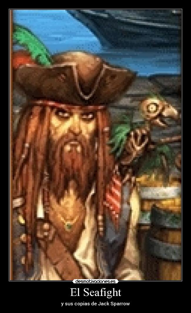 El Seafight - y sus copias de Jack Sparrow