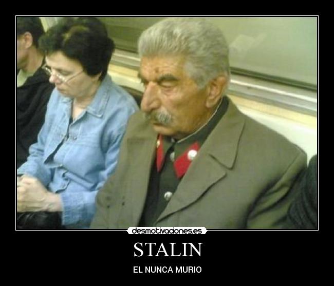 STALIN - EL NUNCA MURIO