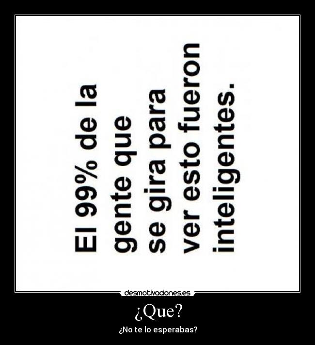 ¿Que? - ¿No te lo esperabas?