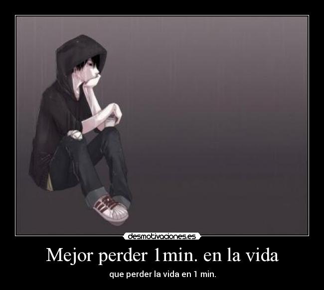 Mejor perder 1min. en la vida - 