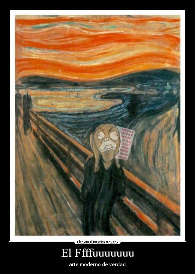 El Ffffuuuuuuu - arte moderno de verdad.