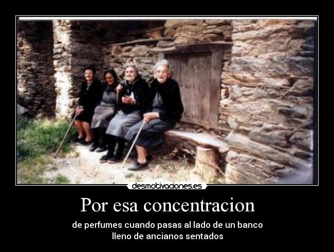 Por esa concentracion - 