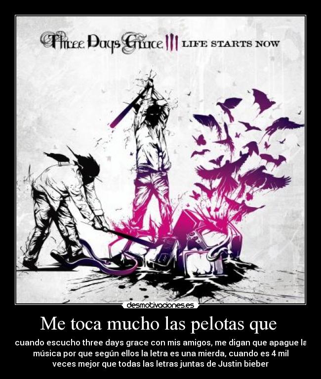 Me toca mucho las pelotas que -