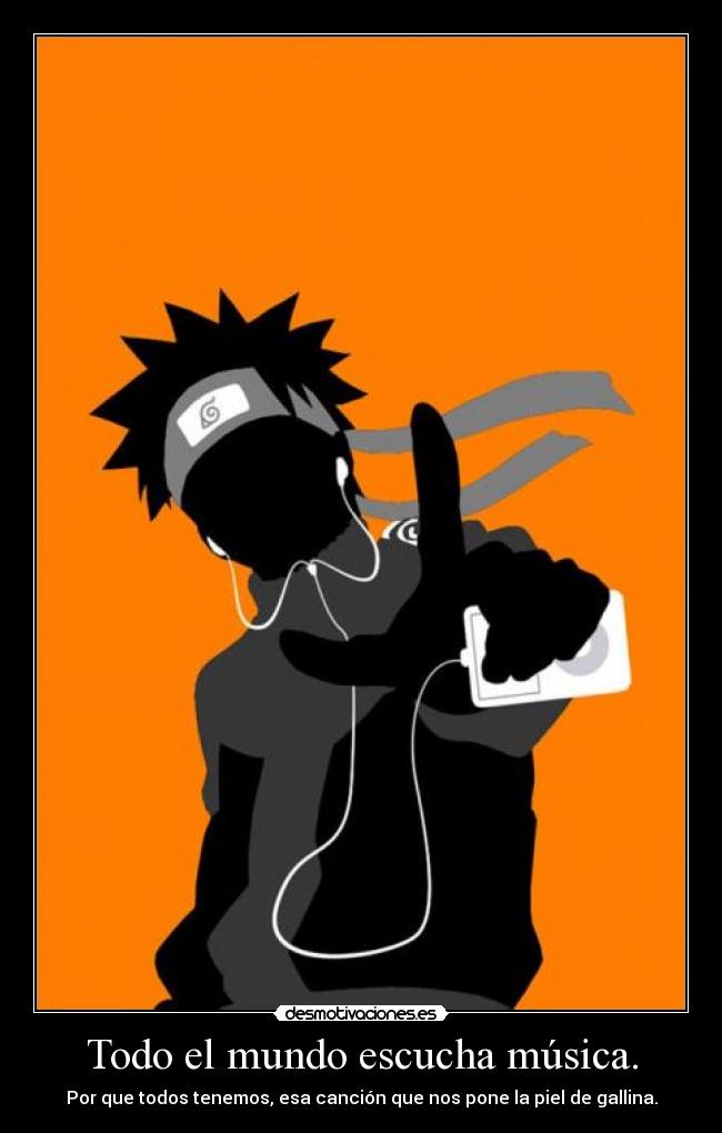Todo el mundo escucha música. - 
