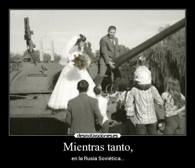 Mientras tanto, - en la Rusia Soviética...