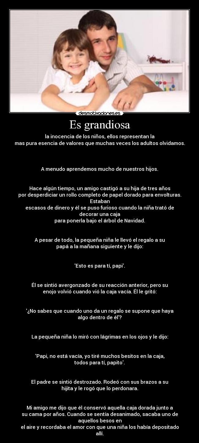 Es grandiosa -