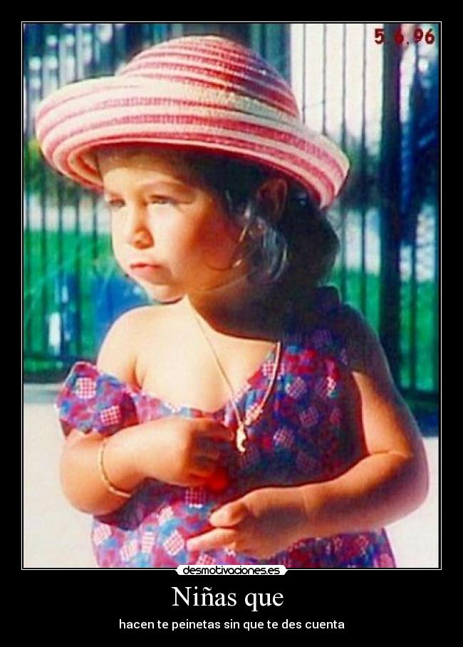 Niñas que  - hacen te peinetas sin que te des cuenta