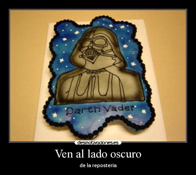 Ven al lado oscuro -