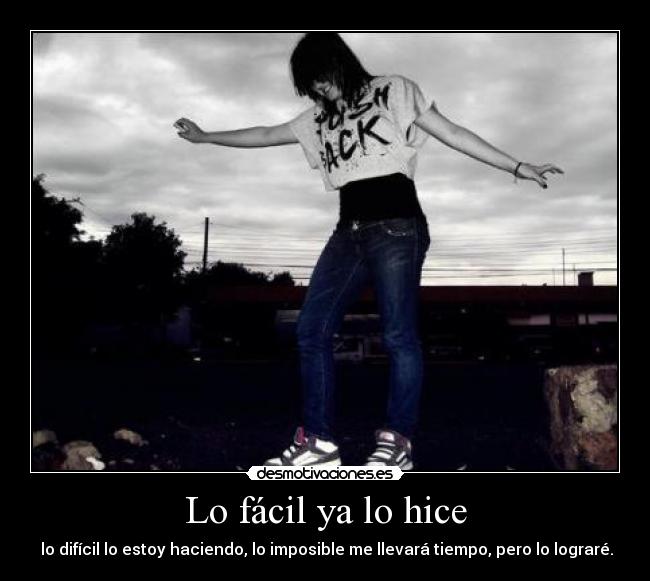 Lo fácil ya lo hice -