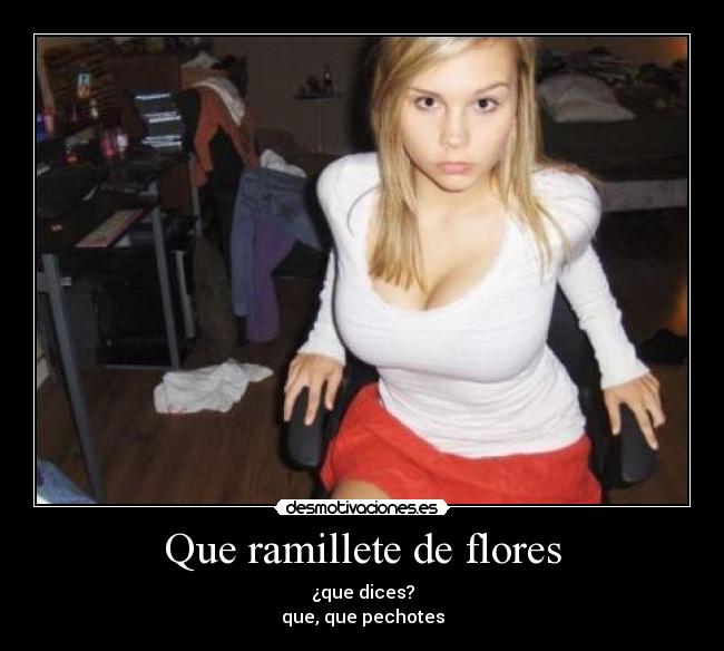 Que ramillete de flores -