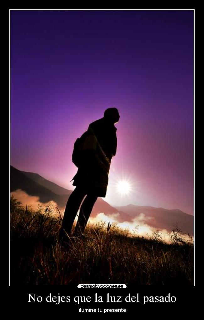 No dejes que la luz del pasado -