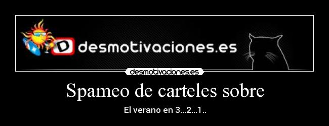 carteles desmotivaciones walt verano spameo carteles desmotivaciones