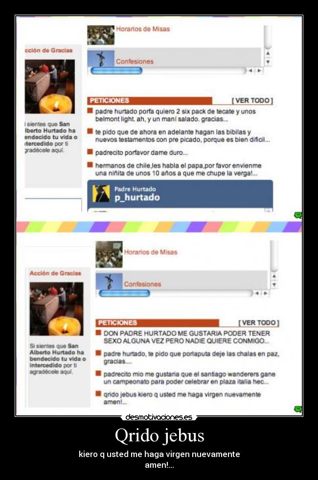 Qrido jebus - kiero q usted me haga virgen nuevamente
amen!...