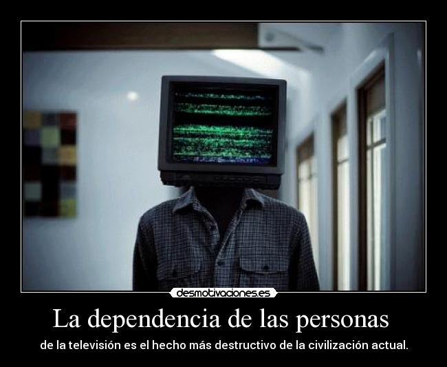 La dependencia de las personas -