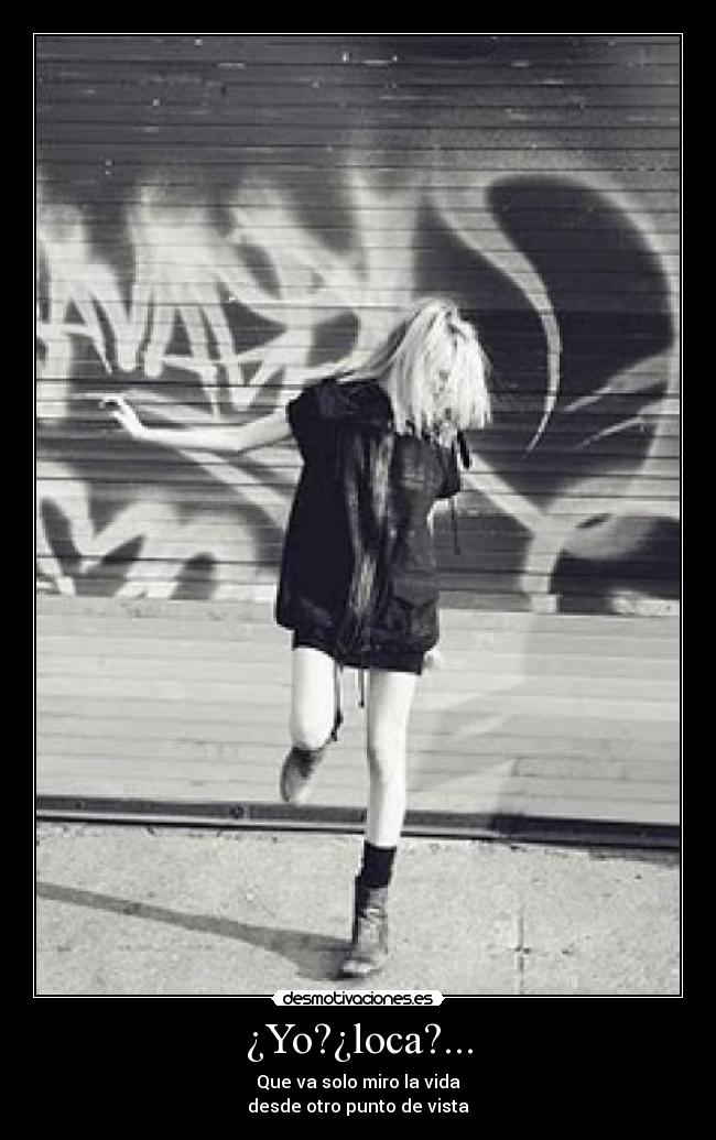 ¿Yo?¿loca?... - 
