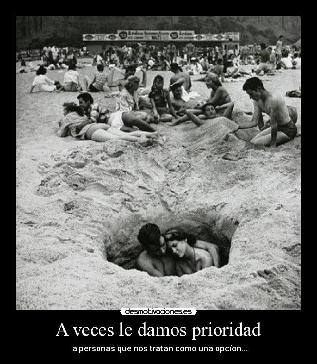 A veces le damos prioridad - 