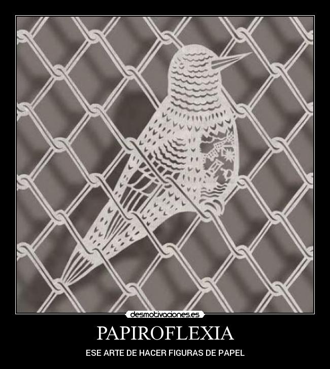 PAPIROFLEXIA - ESE ARTE DE HACER FIGURAS DE PAPEL