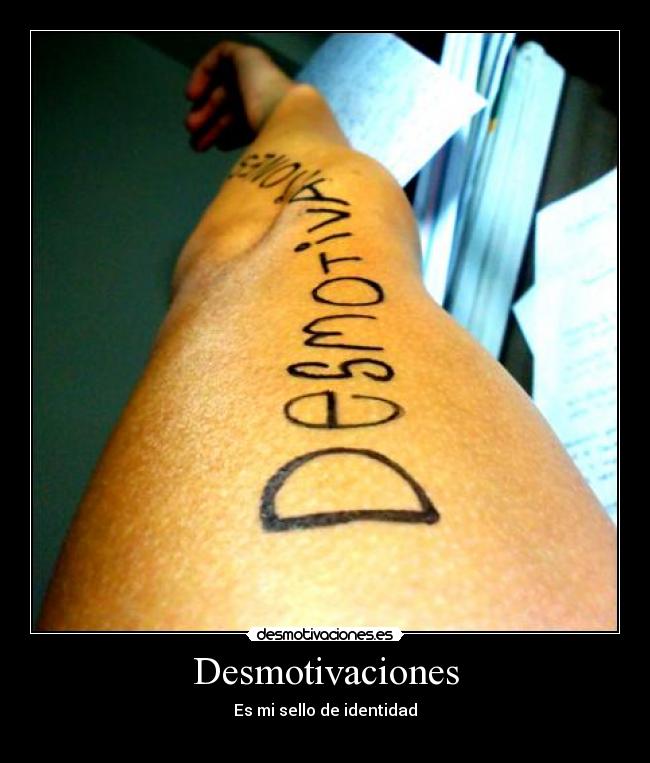 Desmotivaciones - Es mi sello de identidad