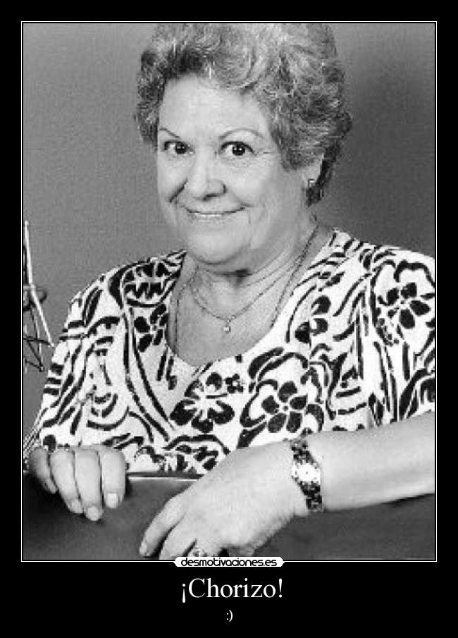¡Chorizo! - :)