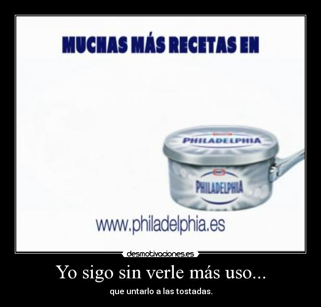 Yo sigo sin verle más uso... - 