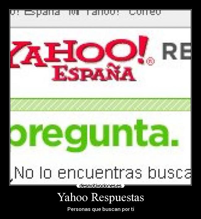 Yahoo Respuestas - Personas que buscan por ti