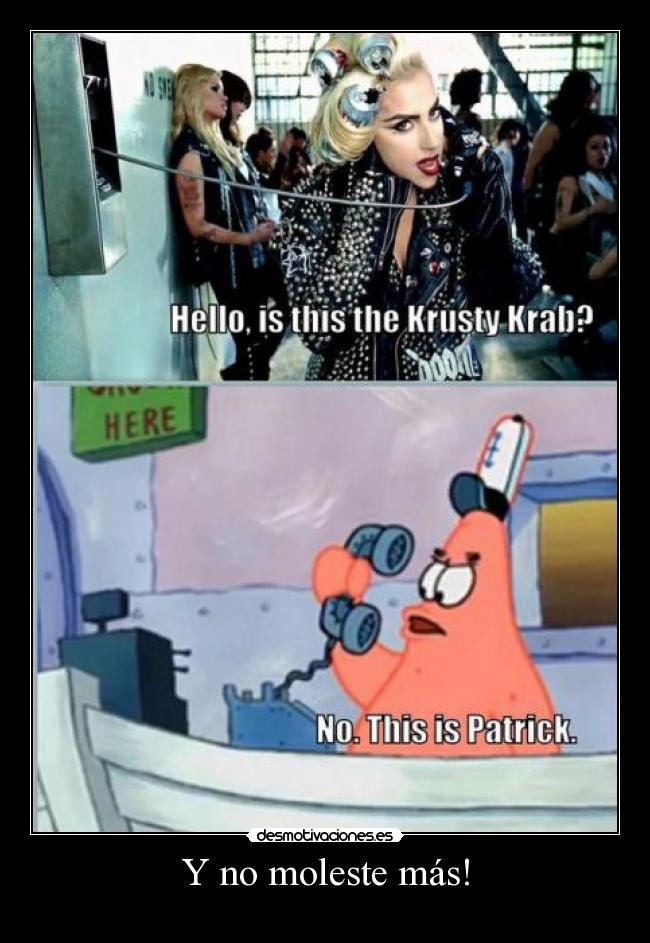 Y no moleste más! -