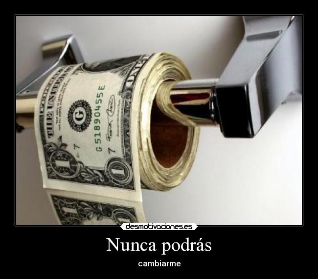 Nunca podrás - cambiarme