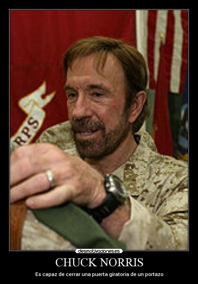 CHUCK NORRIS - Es capaz de cerrar una puerta giratoria de un portazo