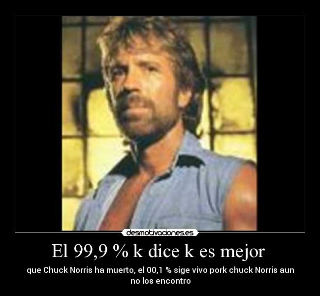 El 99,9 % k dice k es mejor -