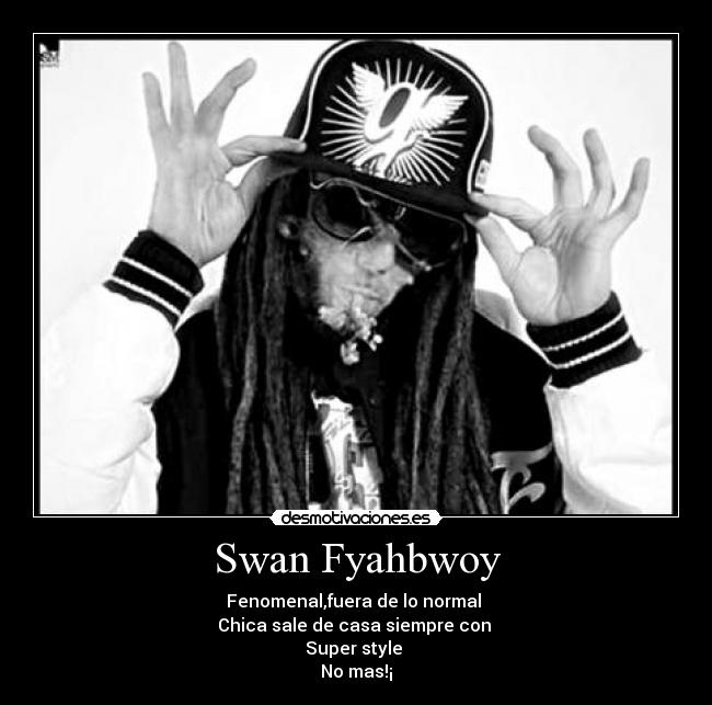 Swan Fyahbwoy -