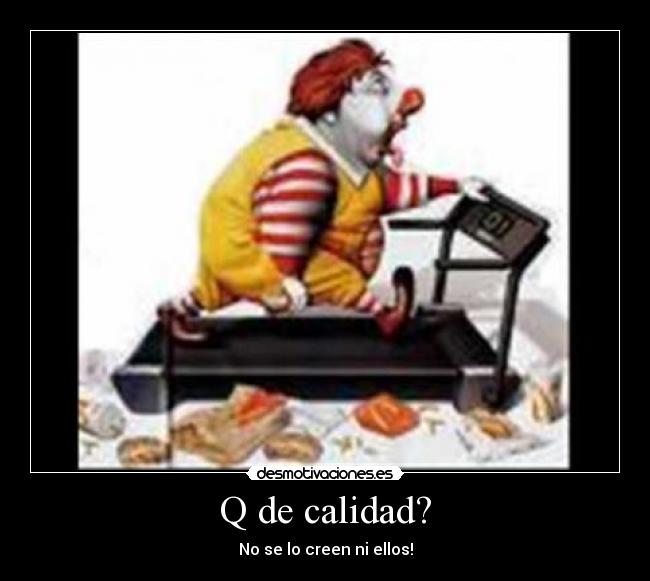 Q de calidad? - No se lo creen ni ellos!