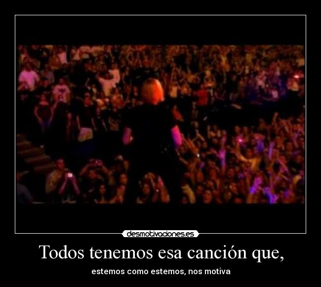 Todos tenemos esa canción que, -