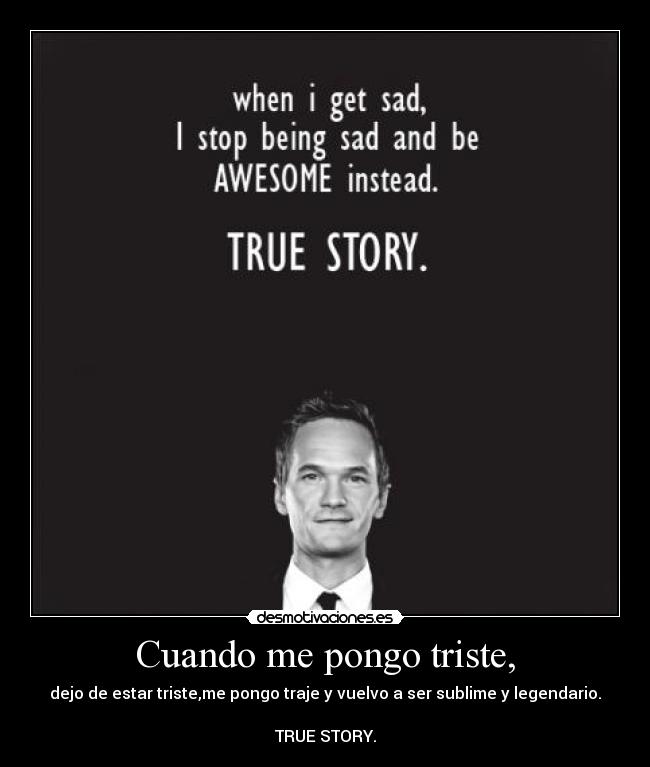 Cuando me pongo triste, -