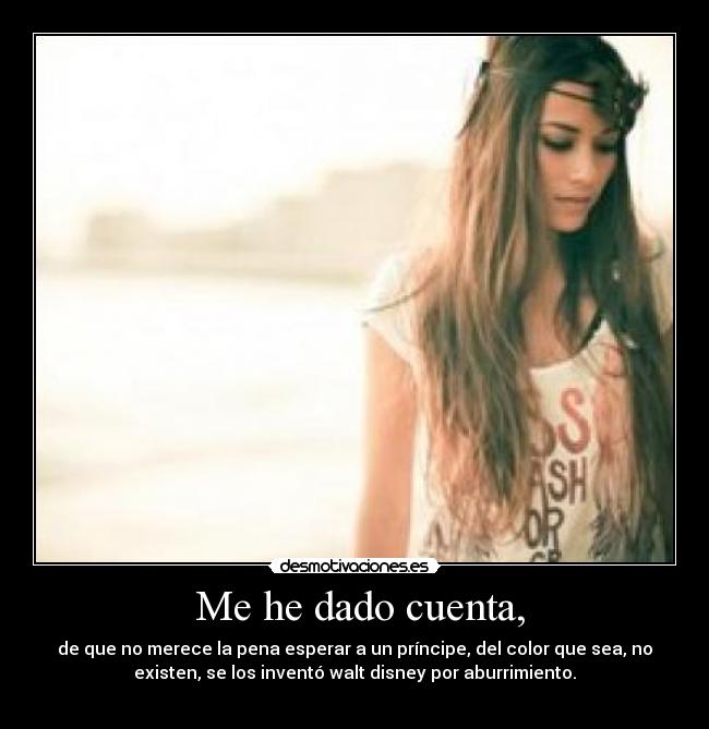  Me he dado cuenta, - 