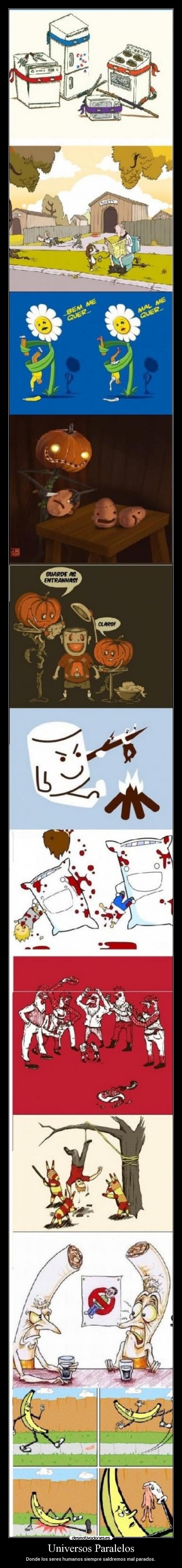 Universos Paralelos - Donde los seres humanos siempre saldremos mal parados.