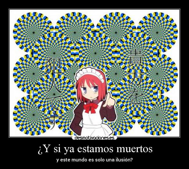 ¿Y si ya estamos muertos - y este mundo es solo una ilusión?