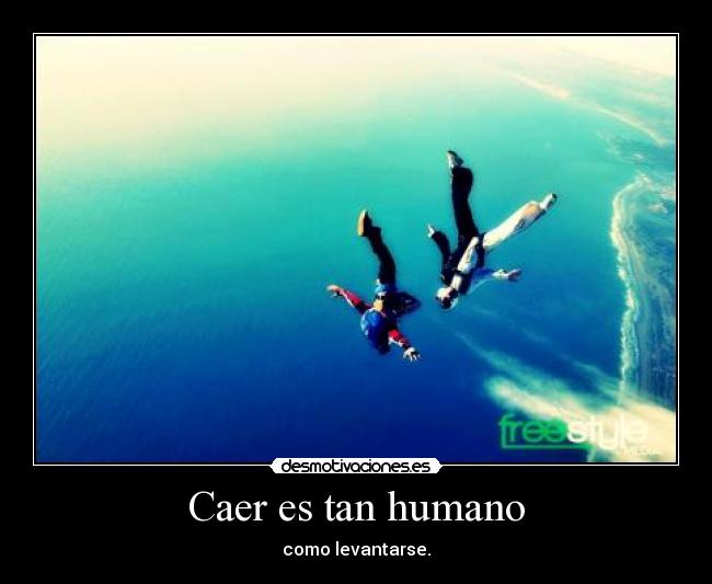 Caer es tan humano - 