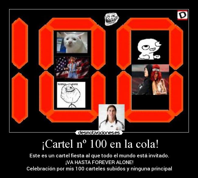 ¡Cartel nº 100 en la cola! -