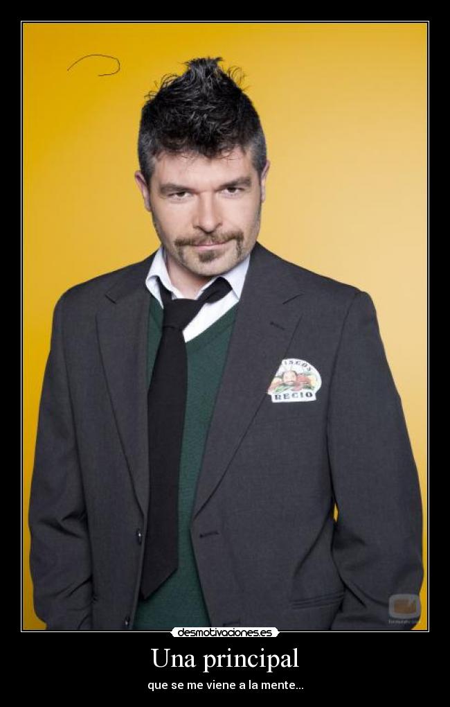 Una principal - que se me viene a la mente...