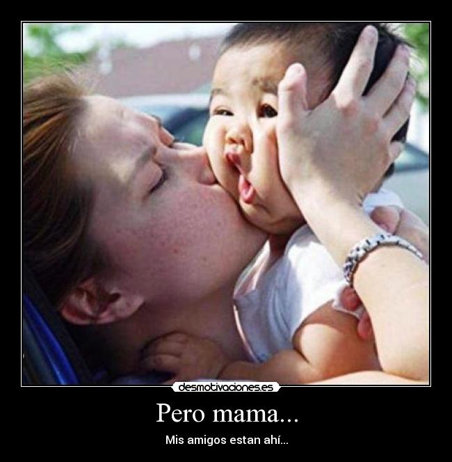 carteles mama beso amigos desmotivaciones