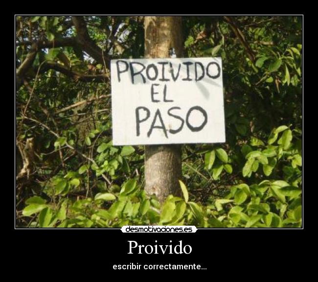 Proivido - escribir correctamente...