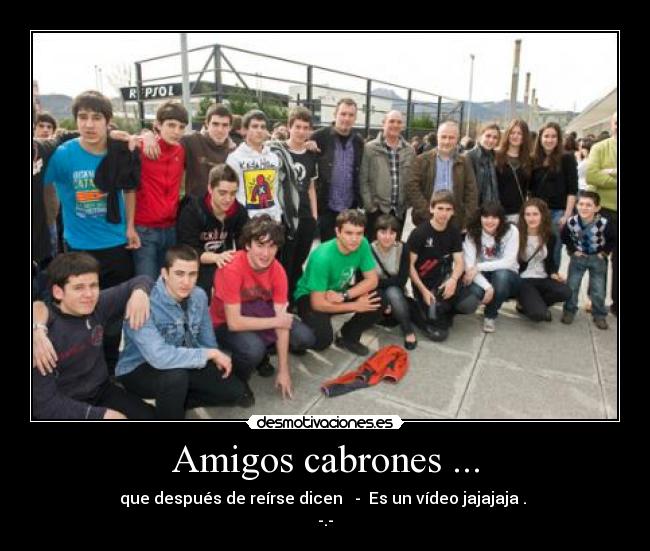 Amigos cabrones ... - 